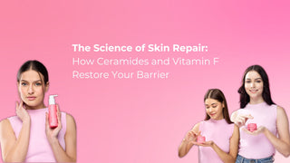 The Science of Skin Repair: How Ceramides and Vitamin F Restore Your Barrier