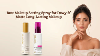Best Makeup Setting Spray for Dewy & Matte Long-Lasting Makeup