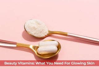 Beauty Vitamins: What You Need For Glowing Skin