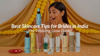 Best Skincare Tips for Brides in India (Pre-Wedding Glow Guide)