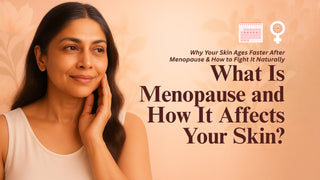 Why Your Skin Ages Faster After Menopause & How to Fight It Naturally