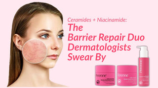 Ceramides + Niacinamide: The Barrier-Repair Duo Dermatologists Swear By