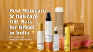 Best Skincare & Haircare Gift Sets for Diwali in India (Clean Beauty Hampers by Perenne)