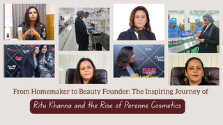From Homemaker to Beauty Founder: The Inspiring Journey of Ritu Khanna and the Rise of Perenne Cosmetics
