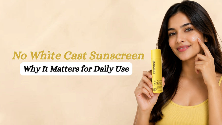 No White Cast Sunscreen: Why It Matters for Daily Use