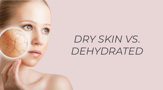 What’s The Difference: Dry And Dehydrated Skin