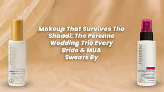 Makeup That Survives the Shaadi: The Perenne Wedding Trio Every Bride & MUA Swears By