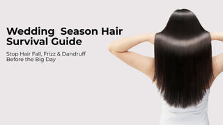 Wedding Season Hair Survival Guide: Stop Hair Fall, Frizz & Dandruff Before the Big Day