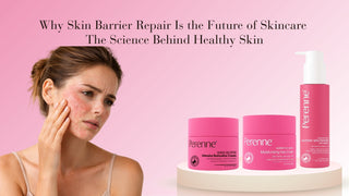 Why Skin Barrier Repair Is the Future of Skincare: The Science Behind Healthy Skin?