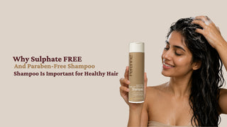 Why Sulphate-Free & Paraben-Free Shampoo Is Important for Healthy Hair