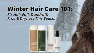 Winter Hair Care 101: Fix Hair Fall, Dandruff, Frizz & Dryness This Season