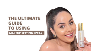 The ultimate guide to using makeup setting spray