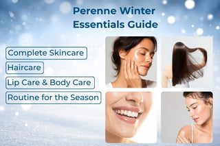 Perenne Winter Essentials Guide: Complete Skincare, Haircare, Lip Care & Body Care Routine for the Season