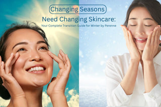 Changing Seasons Need Changing Skincare: Your Complete Transition Guide for Winter by Perenne